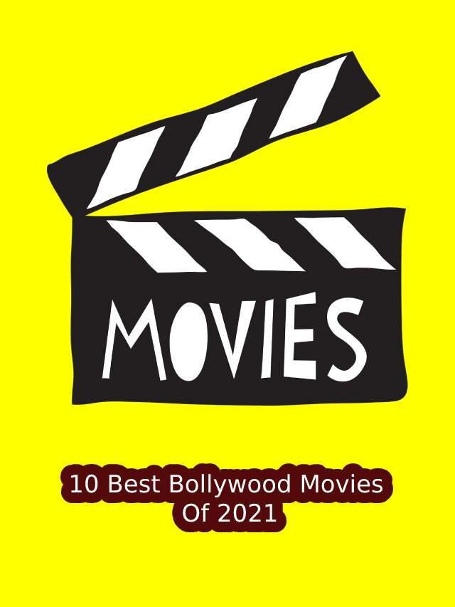 10 Best Bollywood Movies Of 2021